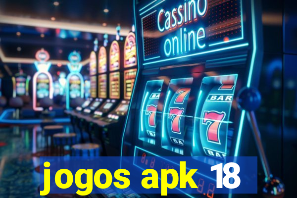 jogos apk 18